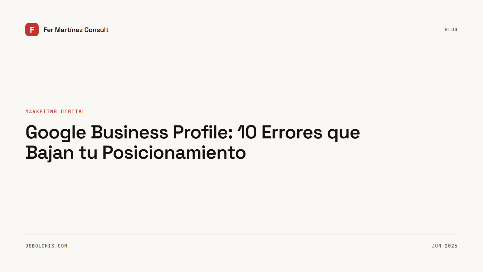Google Business Profile: 10 Errores que Bajan tu Posicionamiento