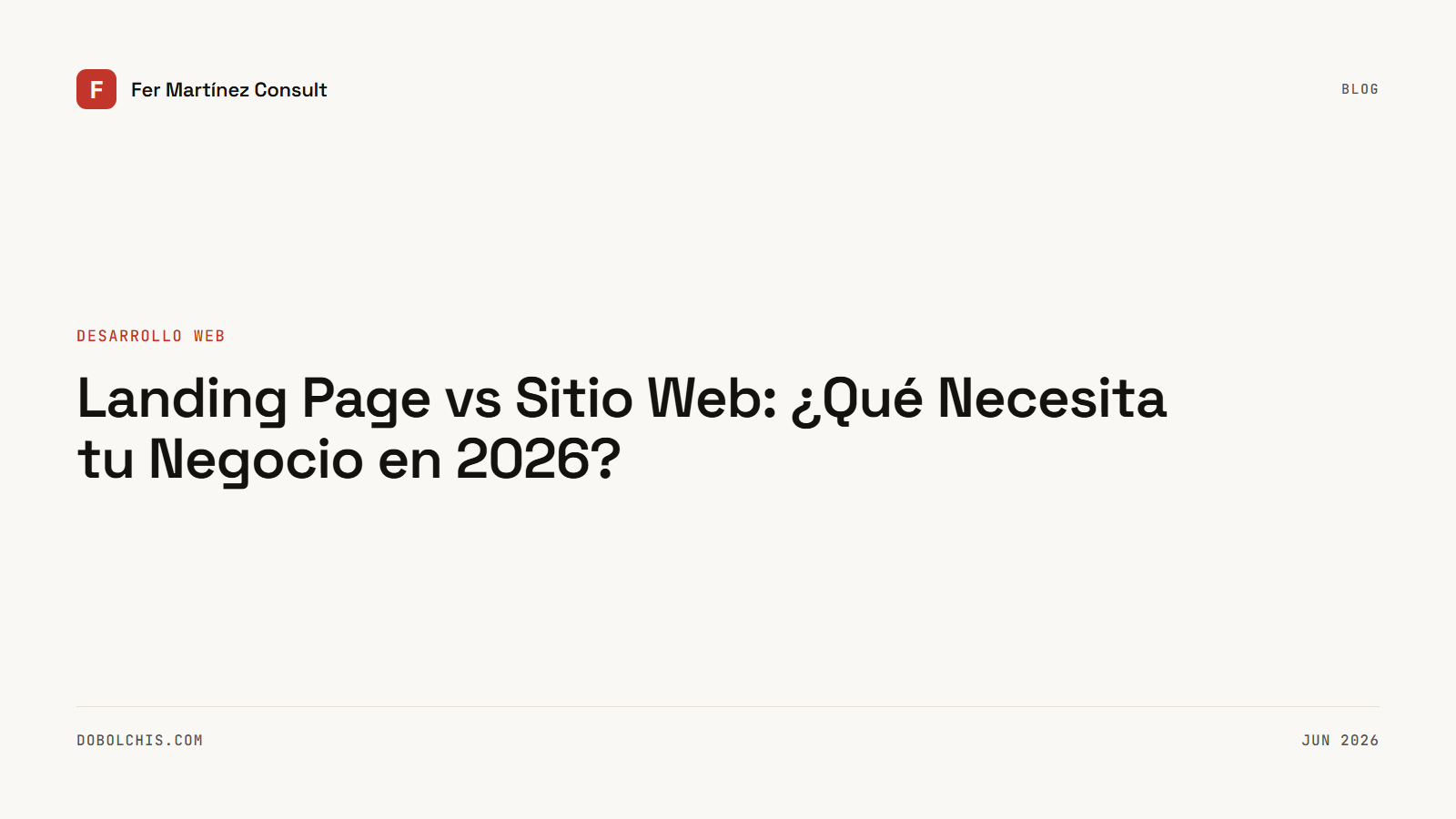 Landing Page vs Sitio Web: ¿Qué Necesita tu Negocio en 2026?
