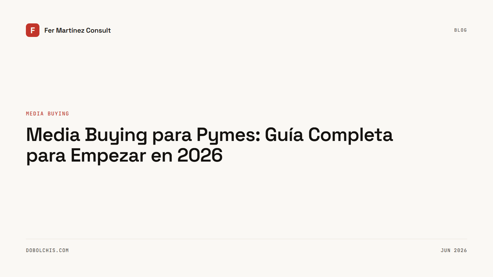 Media Buying para Pymes: Guía Completa para Empezar en 2026