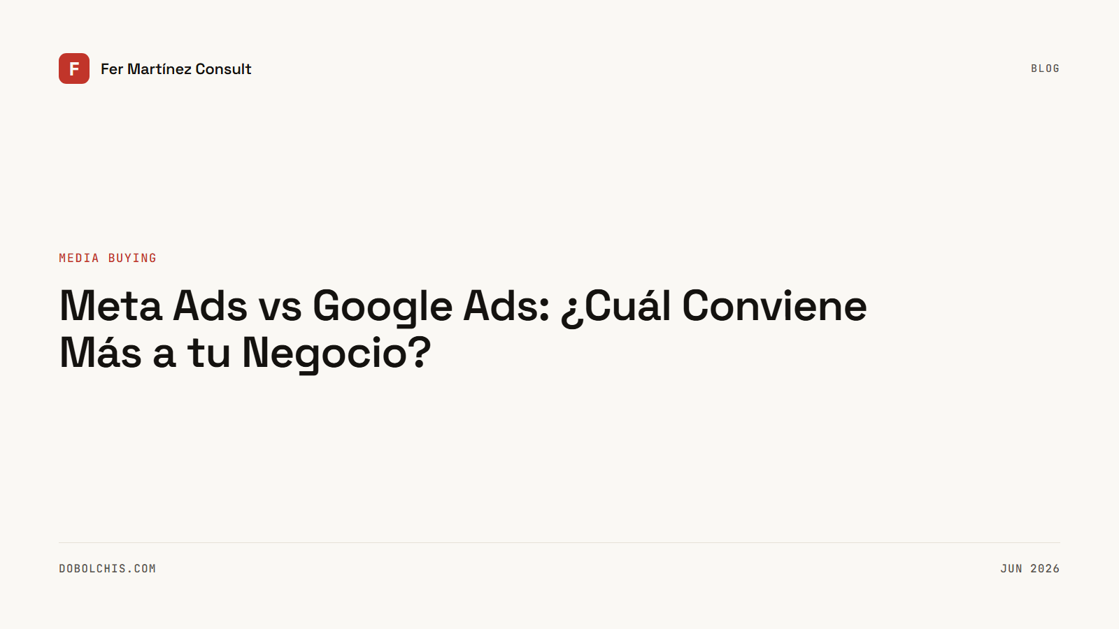 Meta Ads vs Google Ads: ¿Cuál Conviene Más a tu Negocio?
