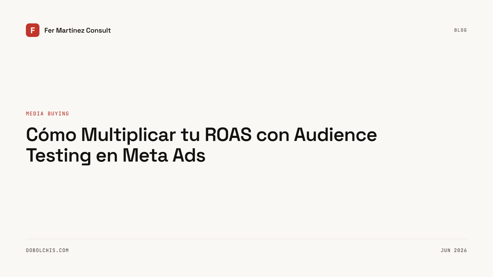 Cómo Multiplicar tu ROAS con Audience Testing en Meta Ads