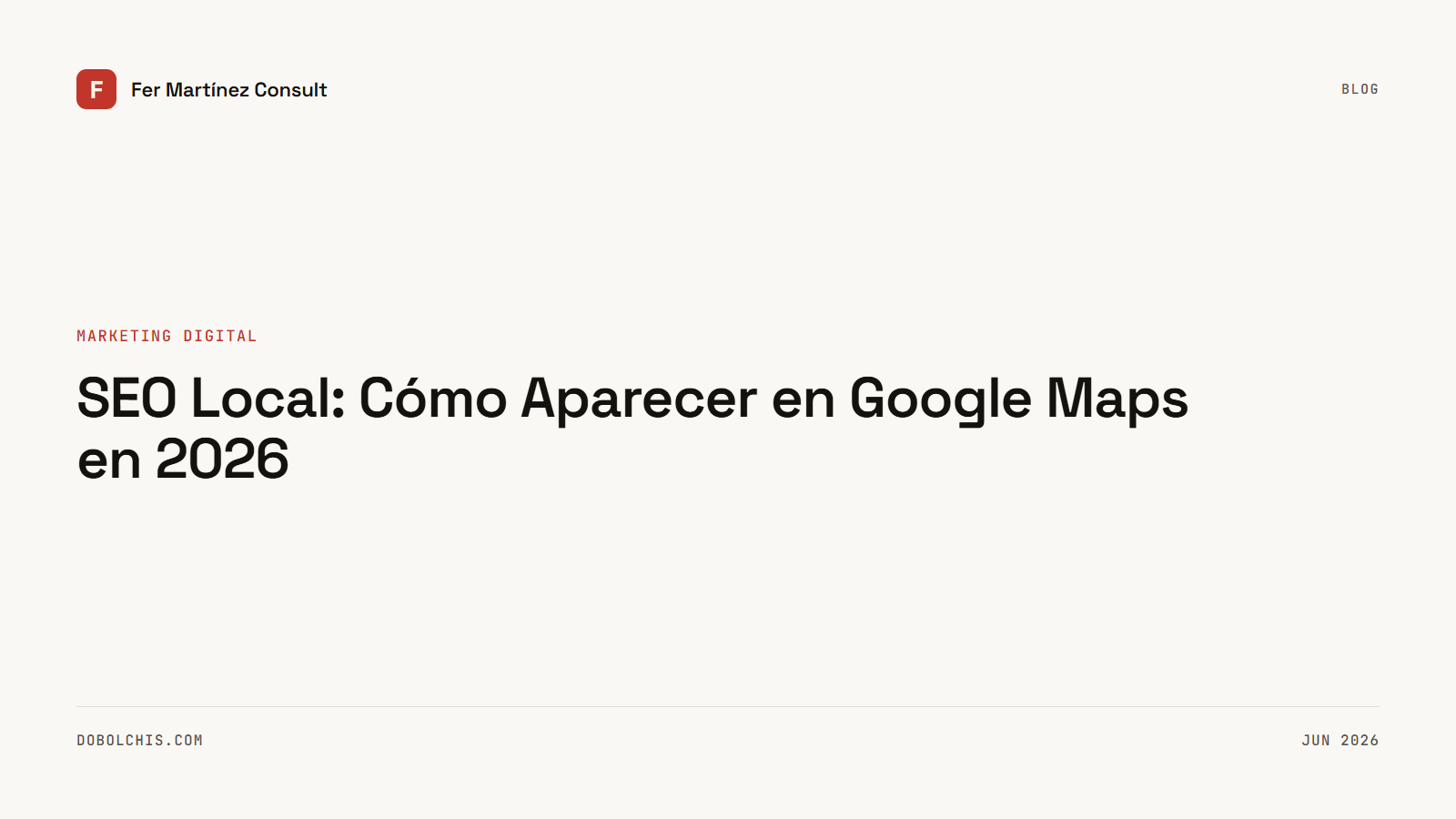 SEO Local: Cómo Aparecer en Google Maps en 2026